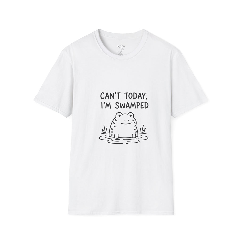 Can’t Today, I’m Swamped T-Shirt