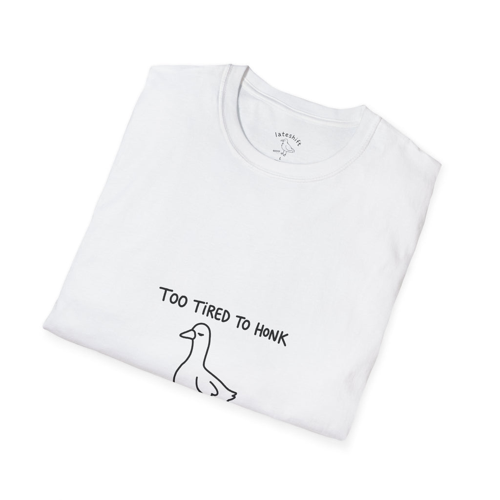 Tired To Honk T-Shirt