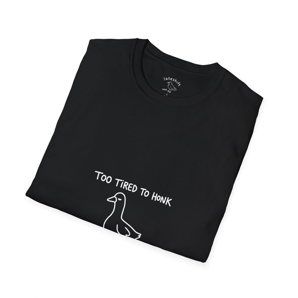 Tired To Honk T-Shirt