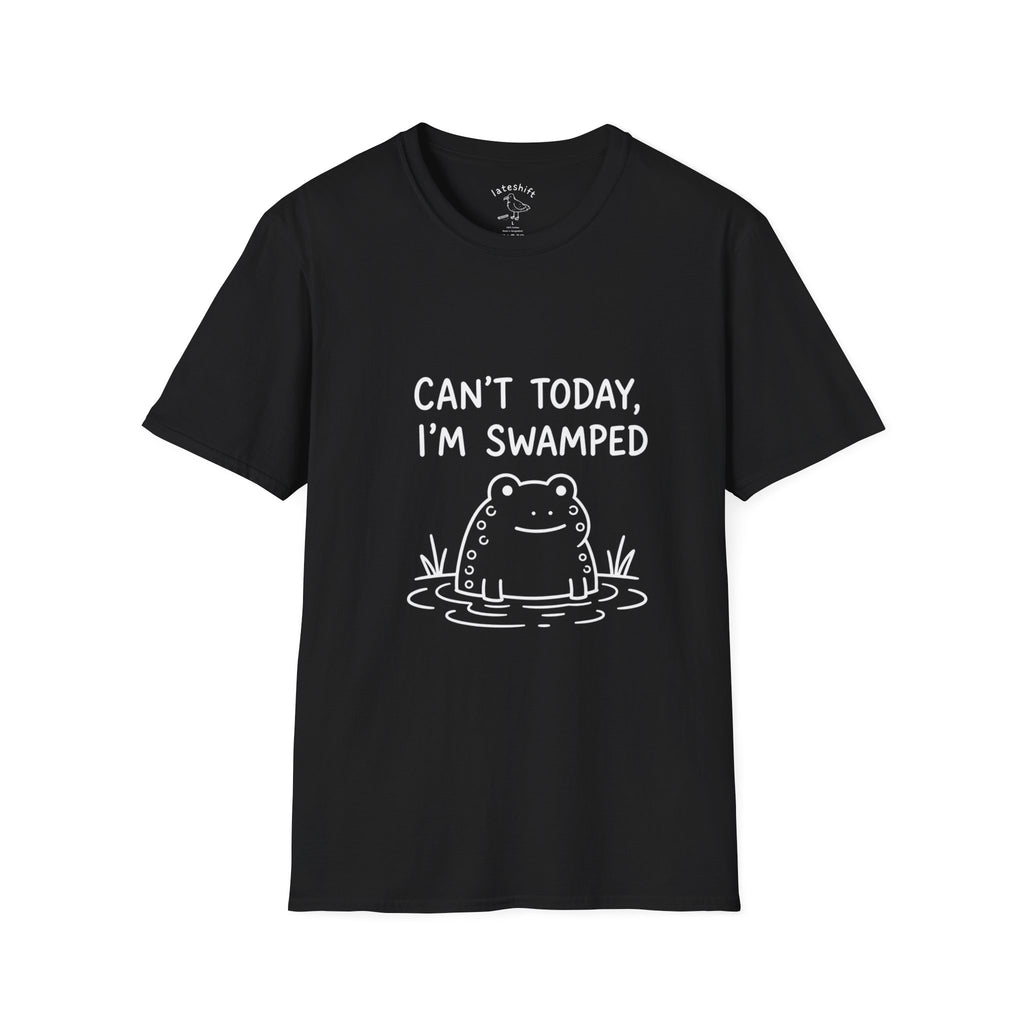 Can’t Today, I’m Swamped T-Shirt