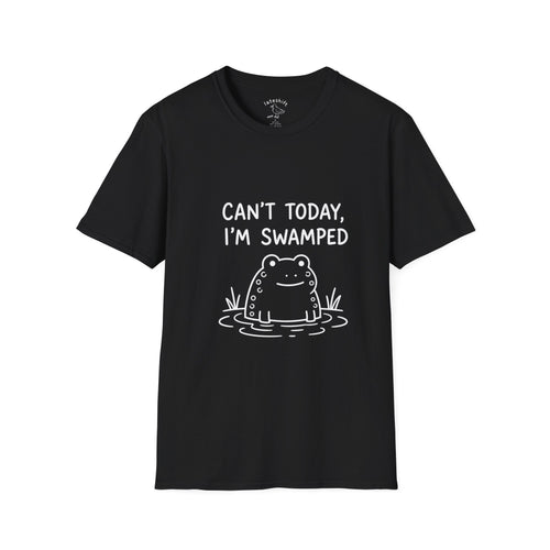 Can’t Today, I’m Swamped T-Shirt