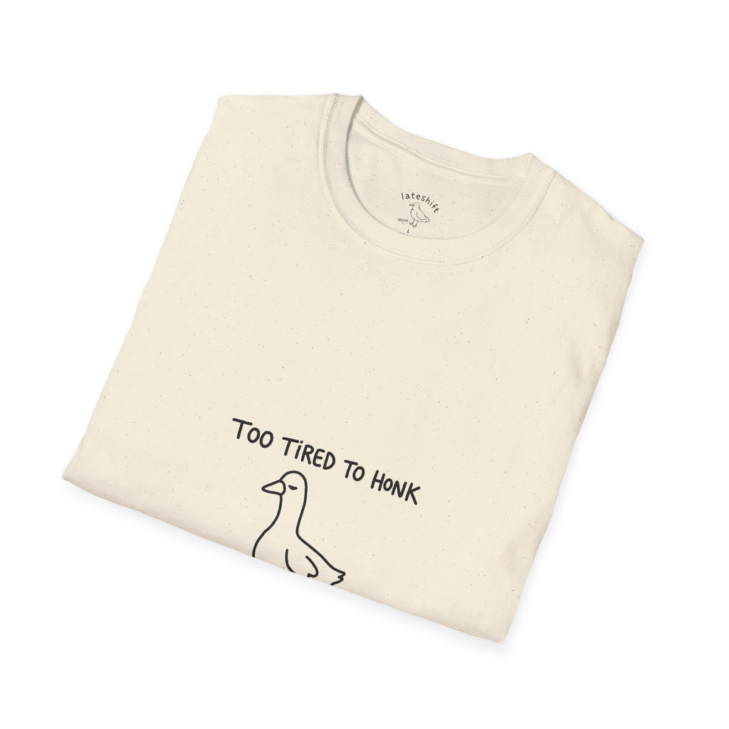 Tired To Honk T-Shirt